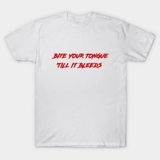 Bite Your Tongue T-Shirt